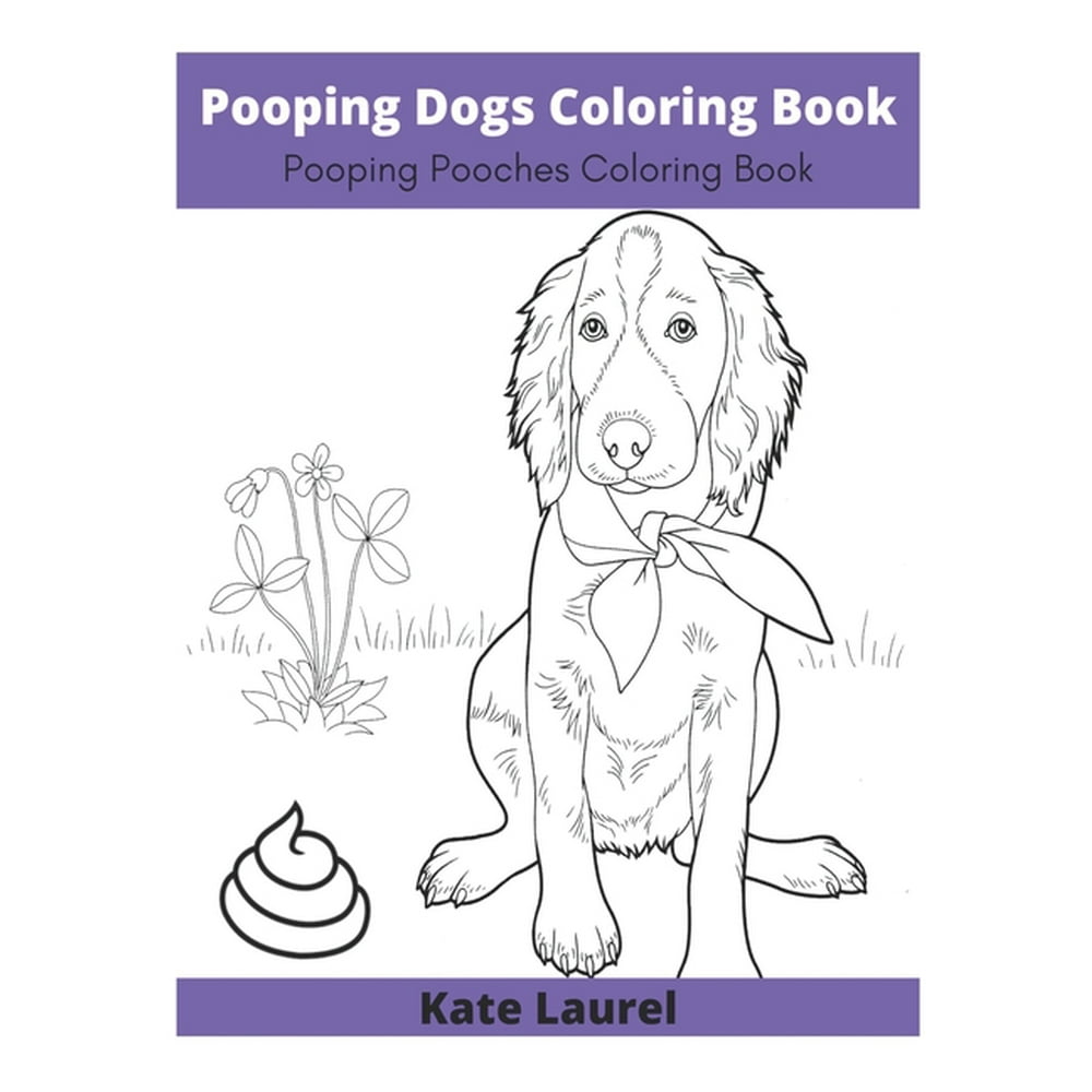 Download Pooping Dogs Coloring Book - Pooping Pooches Coloring Book ...