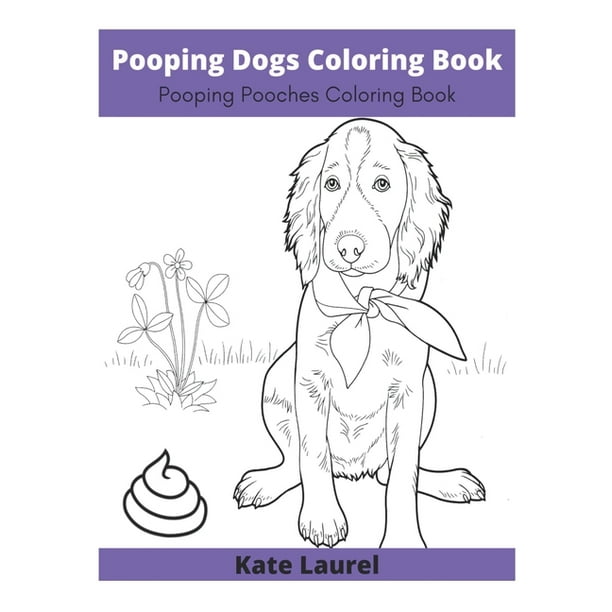 Download Pooping Dogs Coloring Book - Pooping Pooches Coloring Book ...