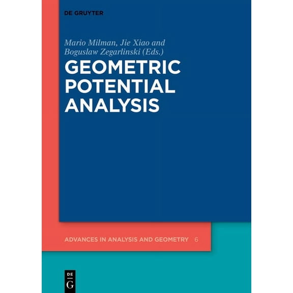 Advances in Analysis and Geometry Geometric Potential Analysis, Book 6, (Hardcover)