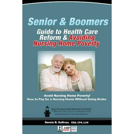 Seniors' Guide to Health Care Reform and Avoiding Nursing Home
