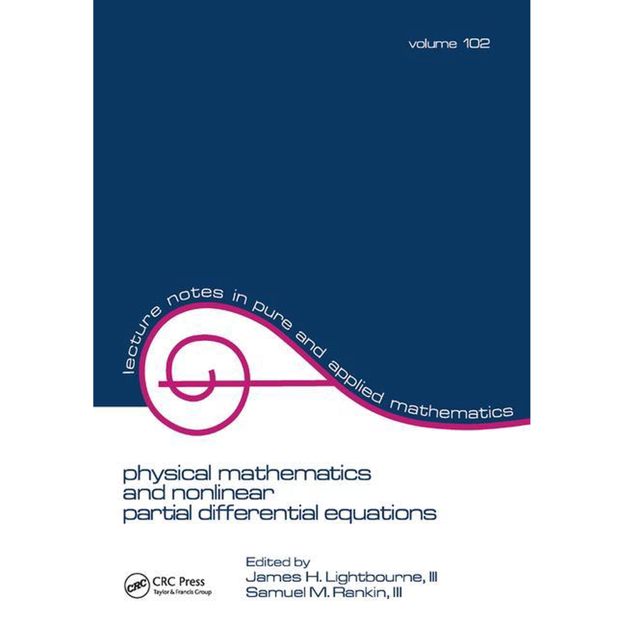 Lecture Notes in Pure and Applied Mathem Physical Mathematics and Nonlinear Partial Differential Equations (Hardcover)