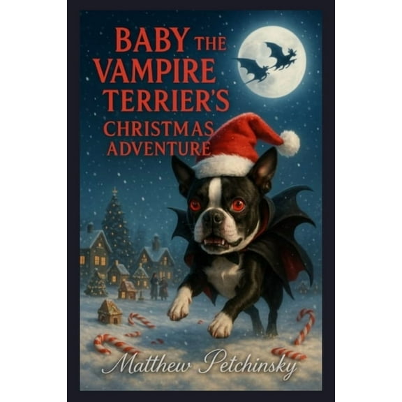 Baby the Vampire Terrier's Christmas Adventure, (Paperback)