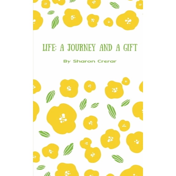 Life: a journey and a gift, (Paperback)