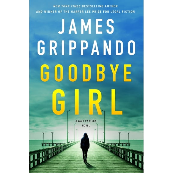 Pre-Owned Goodbye Girl: A Jack Swyteck Novel (Paperback) 0063223856 9780063223851