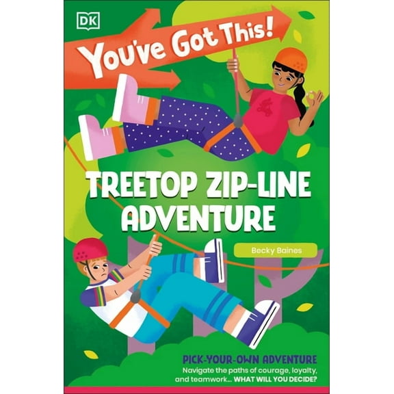 You've Got This! You've Got This! Treetop Zip-Line Adventure: Pick Your Own Adventure, (Hardcover)