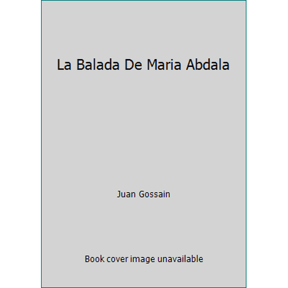 Pre-Owned La Balada De Maria Abdala (Hardcover) 9584206605 9789584206602