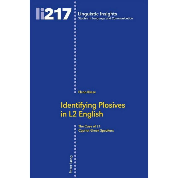 Linguistic Insights: Identifying Plosives in L2 English: The Case of L1 Cypriot Greek Speakers (Paperback)