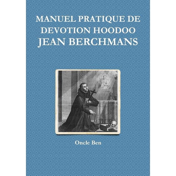 Manuel Pratique de Devotion Hoodoo - Jean Berchmans, (Paperback)