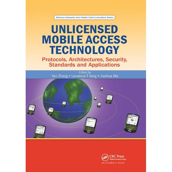 Unlicensed Mobile Access Technology: Protocols, Architectures, Security, Standards and Applications, (Paperback)
