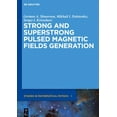 thumbnail image 3 of Strong and Superstrong Pulsed Magnetic Fields Generation (de Gruyter Studies in Mathematical Physics), 3 of 6