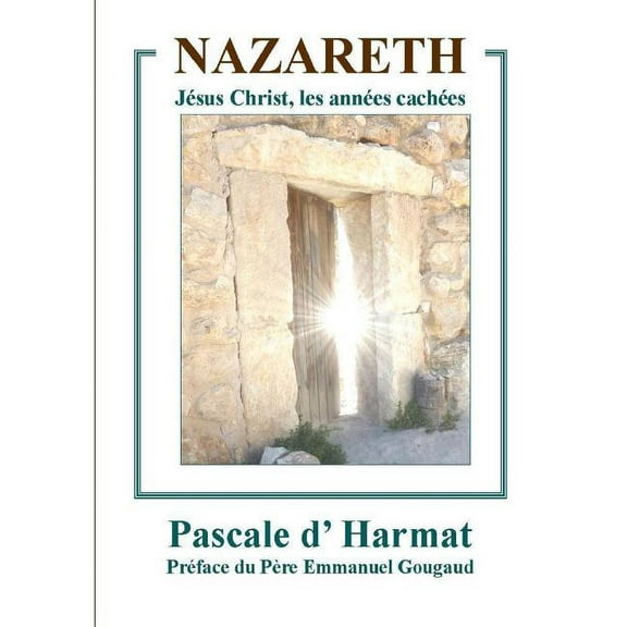 Nazareth: Jésus Christ, les Années cachées, (Paperback)