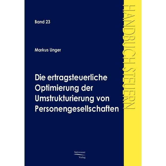 Die ertragsteuerliche Optimierung der Umstrukturierung von Personengesellschaften (Paperback)