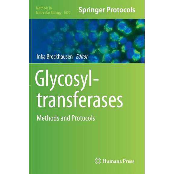 Methods in Molecular Biology Glycosyltransferases: Methods and Protocols, Book 1022, (Hardcover)