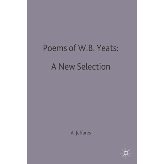 Poems of W.B. Yeats: A New Selection, (Paperback)