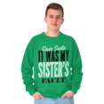 thumbnail image 5 of Xmas Dear Santa Its My Sister's Fault Sweatshirt for Men or Women Brisco Brands L, 5 of 6