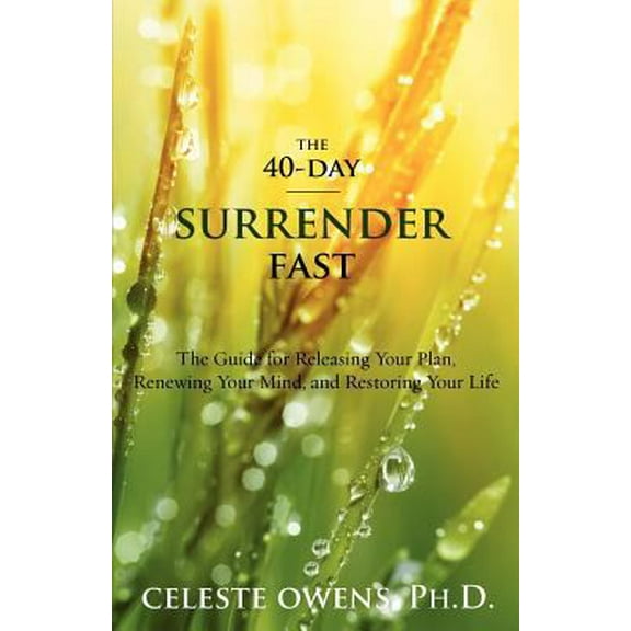 Pre-Owned The 40-Day Surrender Fast (Paperback) 0983789509 9780983789505