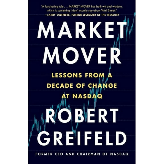 Market Mover: Lessons from a Decade of Change at NASDAQ, (Paperback)
