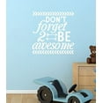 thumbnail image 6 of Don't Forget to Be Awesome Decor Vinyl Inspirational Room Art Wall Stickers, 23x23-Inch, White, 6 of 6