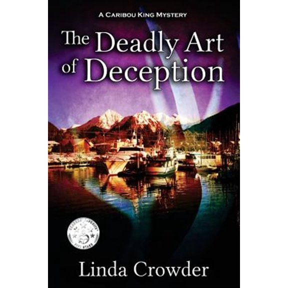 Pre-Owned The Deadly Art of Deception: A Caribou King Mystery (Paperback) by Linda Crowder