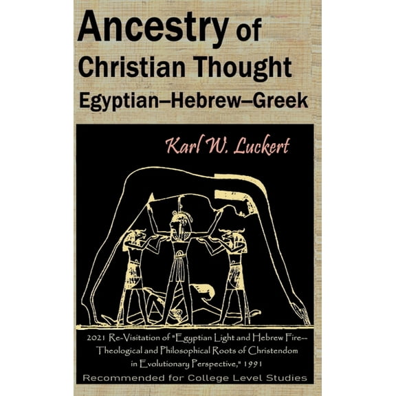 Ancestry of Christian Thought: Egyptian--Hebrew--Greek (Hardcover)