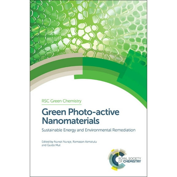 Green Chemistry Green Photo-Active Nanomaterials: Sustainable Energy and Environmental Remediation, Book 42, (Hardcover)