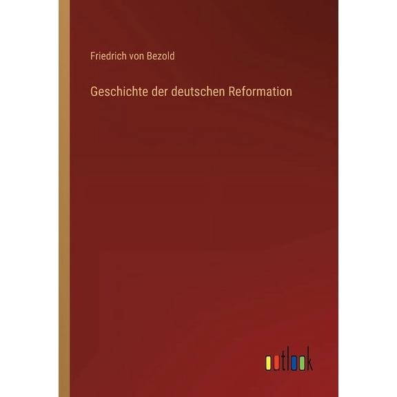 Geschichte der deutschen Reformation (Paperback)