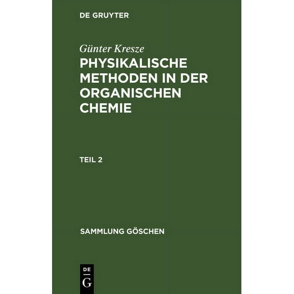 Sammlung Göschen Sammlung Göschen Physikalische Methoden in der organischen Chemie, Book 45, (Hardcover)