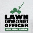 thumbnail image 3 of CafePress - Lawn Enforcement Light T Shirt - Light T-Shirt - CP, 3 of 4