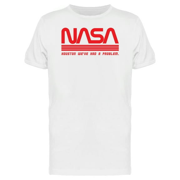 NASA Space NASA Houston Had A Problem Graphic Men White T-Shirt, Male x-Large