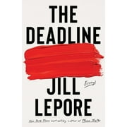 Pre-Owned The Deadline: Essays (Hardcover) by Jill Lepore