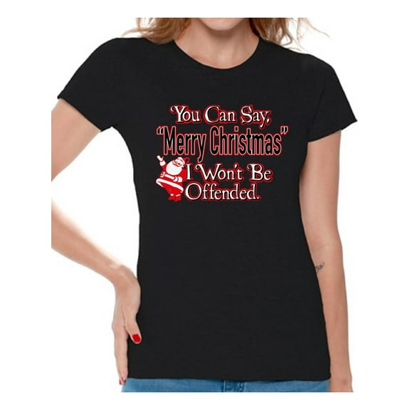 Awkward Styles You Can Say Merry Christmas I Won't Be Offended Christmas Shirts for Women Holiday T Shirt Merry Christmas Women's Holiday Top Funny Santa Christmas Shirt Xmas Party Tshirt