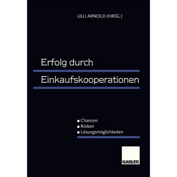 Erfolg Durch Einkaufskooperationen: Chancen -- Risiken -- Lösungsmöglichkeiten, (Paperback)