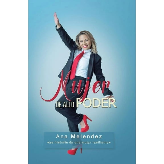 MUJER DE ALTO PODER : La historia de una mujer resiliente (Hardcover)