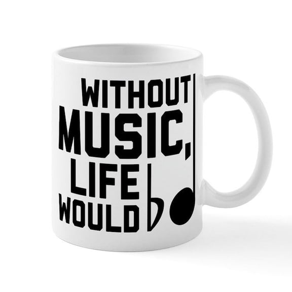 CafePress - Without Music Life Would Be Flat - 11 oz Ceramic Mug - Novelty Coffee Tea Cup