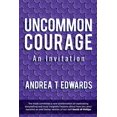 thumbnail image 1 of Pre-Owned Uncommon Courage: An Invitation (Paperback) 1737294400 9781737294405, 1 of 1