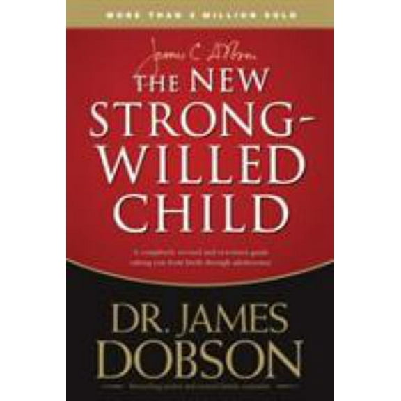 Pre-Owned The NEW Strong-Willed Child: Birth Through Adolescence (Paperback) 1414313632 9781414313634