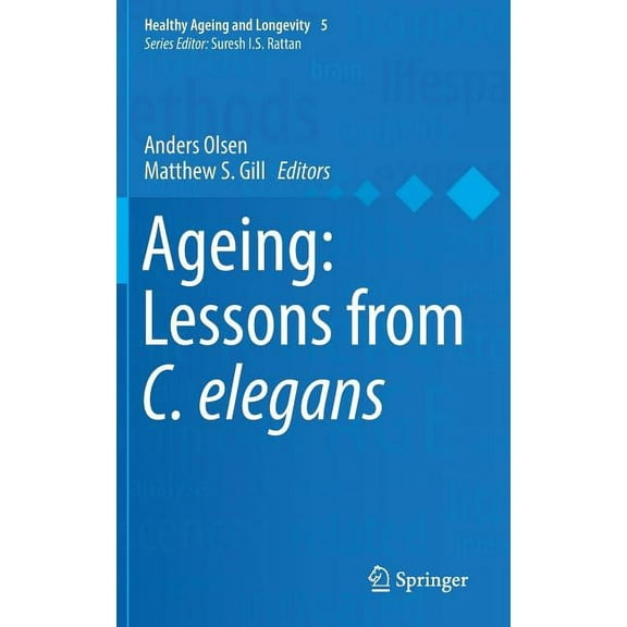 Healthy Ageing and Longevity Ageing: Lessons from C. Elegans, Book 5, (Hardcover)