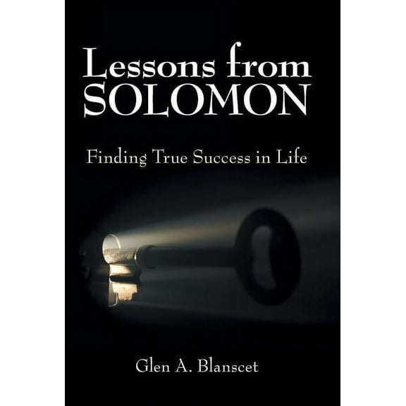 Lessons from Solomon : Finding True Success in Life