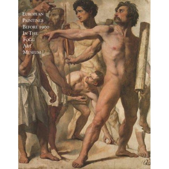 Pre-Owned European Paintings Before 1900 in the Fogg Art Museum (Hardcover) 9780916724764