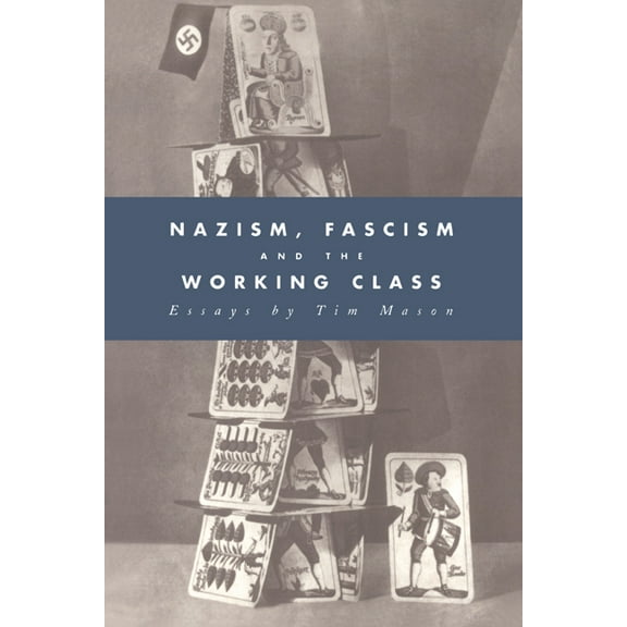Nazism, Fascism and the Working Class, (Paperback)