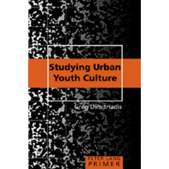 Peter Lang Primer Studying Urban Youth Culture Primer, Book 23, (Paperback)