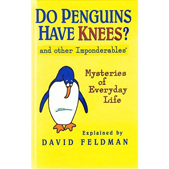 Pre-Owned Do Penguins Have Knees & Other Imponderables/Mysteries of Everyday Life Paperback