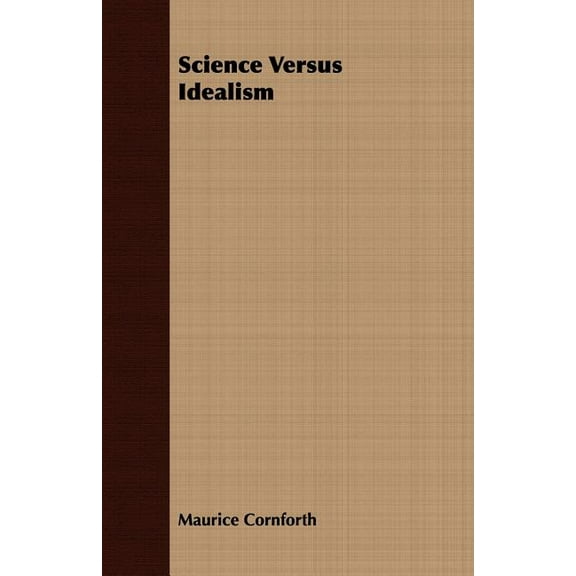 Science Versus Idealism, (Paperback)
