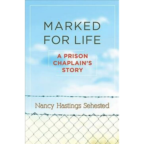 Marked for Life : A Prison Chaplain's Story