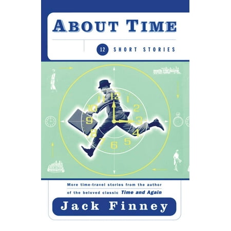 About Time : 12 Short Stories (Best Time Travel Short Stories)