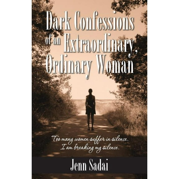 Dark Confessions of an Extraordinary, Ordinary Woman (Paperback)
