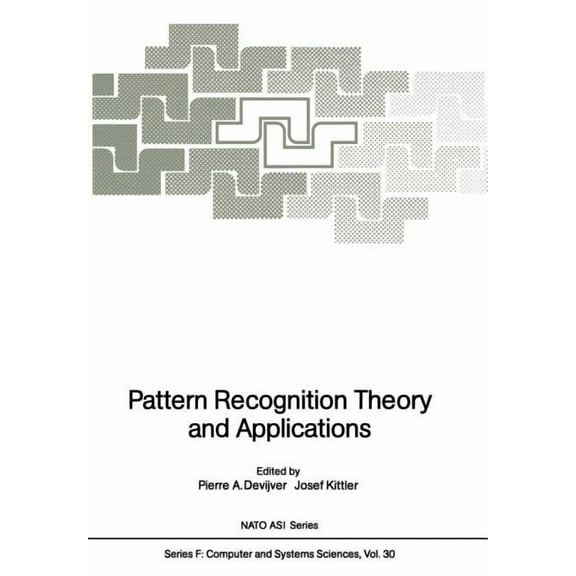NATO Asi Subseries F: Pattern Recognition Theory and Applications, Book 30, (Paperback)