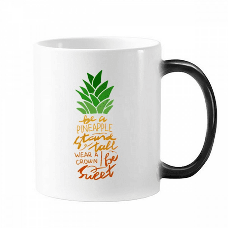 

Be a Pineapple Stand Tall Quote Changing Color Mug Morphing Heat Sensitive Cup With Handles 350 ml