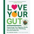thumbnail image 2 of Pre-Owned Love Your Gut: Supercharge Your Digestive Health and Transform Your Well-Being from the Inside Out (Paperback) 1615197060 9781615197064, 2 of 2