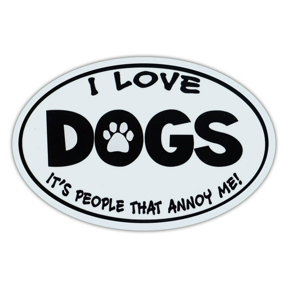 Oval Shaped Car Magnet - Love Dogs, It's People That Annoy Me - Funny - Cars, Trucks, SUVs, Etc.